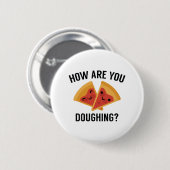 Hoe Gaat Het Met Het Deeg? Ronde Button 5,7 Cm (Voorkant /achterkant)