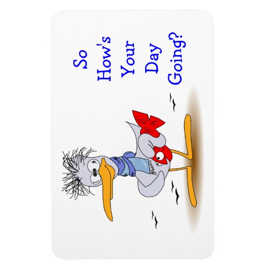 Hoe gaat het met je dag maffe grappige vogel zeeme magneet (Verticaal)