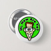 Hoe gaat het met je? Knoop Ronde Button 5,7 Cm (Voorkant /achterkant)