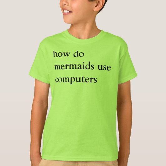hoe gebruiken mermaïden computers t-shirt (Voorkant)