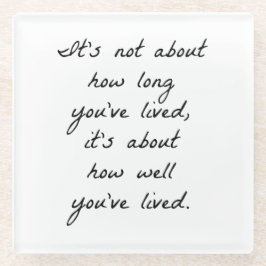 Hoe goed je hebt geleefd Glass Onderzetter