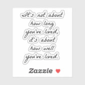 Hoe goed je hebt geleefd op vinylSticker met aange Sticker (Vel)