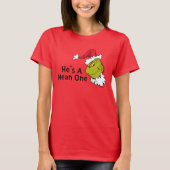 Hoe Grinch Kerstmis heeft gestolen | Hij is een ge T-shirt (Voorkant)