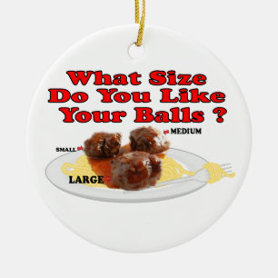 Hoe groot vind je je ballen? (Gehaktballen) Keramisch Ornament