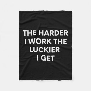 Hoe Harder Ik Werk Hoe Gelukkiger Ik Word - Motive Fleece Deken