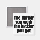 Hoe harder je werkt, hoe meer geluk je krijgt magneet (Voorkant / Achterkant)