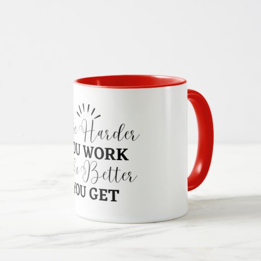 Hoe harder je werkt, hoe meer je krijgt mok (Voorkant rechts)