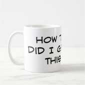 Hoe heb ik die ouwe gekregen? koffiemok (Links)