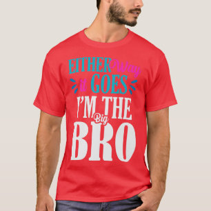 Hoe het ook zij, het grote Bro-geslacht onthult he T-shirt