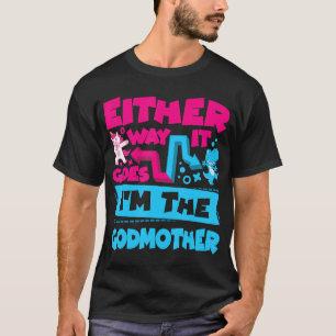 Hoe het ook zij, ik ben de godmoeder Genderaar. T-shirt