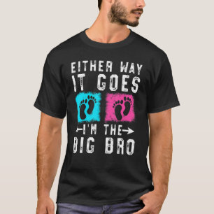 Hoe het ook zij in de Big Bro Birth Pregnancy_ T-shirt