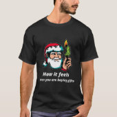 Hoe het voelt als je cadeaus koopt t-shirt (Voorkant)