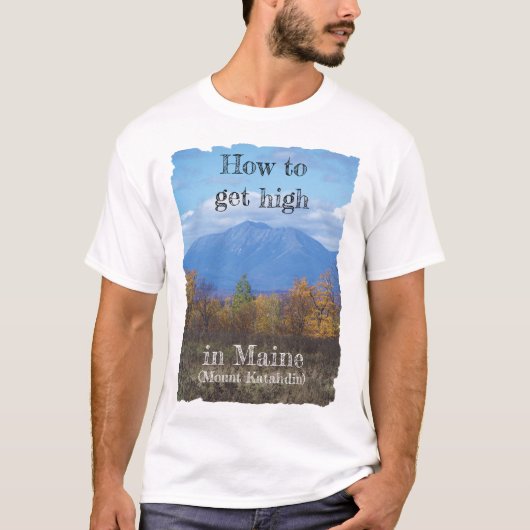 Hoe high te worden in Maine T-shirt (Voorkant)