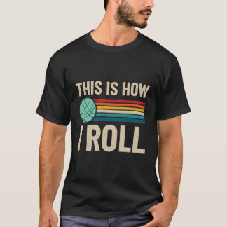 Hoe ik Bocce Bocci speler Lawn Bowling Bo T-shirt
