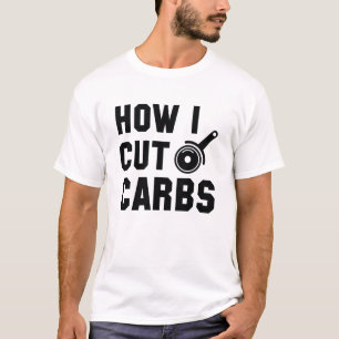 Hoe ik Carbs snijd T-shirt