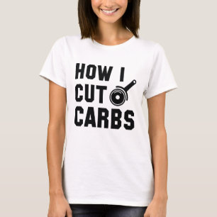 Hoe ik Carbs snijd T-shirt