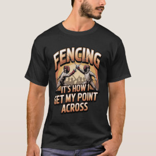Hoe ik mijn punt krijg Sport schermer schermen T-shirt