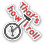 Hoe ik rol - Unicycle Sticker (Voorkant)
