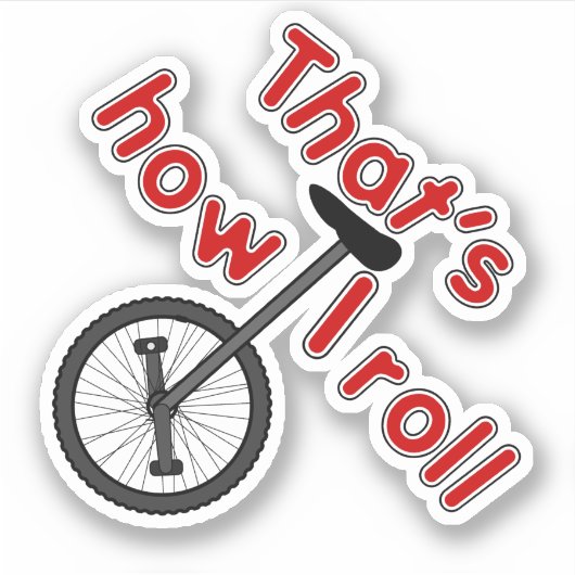 Hoe ik rol - Unicycle Sticker (Voorkant)