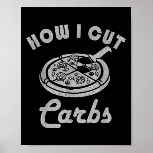 Hoe ik snijd koolhydraten, fitness dieet sarcastis poster