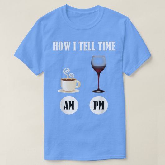 Hoe ik tijd koffie en wijn vertel t-shirt (Design voorkant)