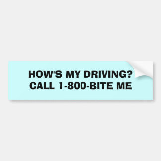 HOE IS MIJN RIJD?VRAAG ME 1-800-BITE BUMPERSTICKER