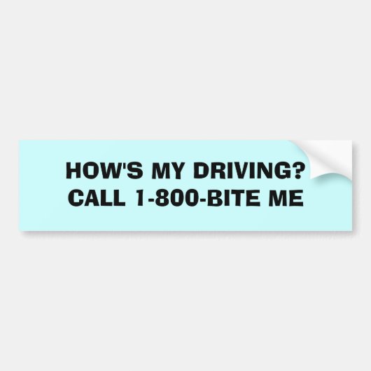HOE IS MIJN RIJD?VRAAG ME 1-800-BITE BUMPERSTICKER (Voorkant)