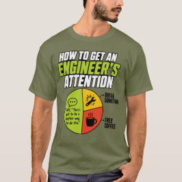 Hoe je de aandacht van een ingenieur krijgt Funny T-shirt