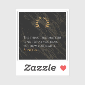 Hoe je het draagt - Seneca Stoïcijnse Filosofie Qu Sticker