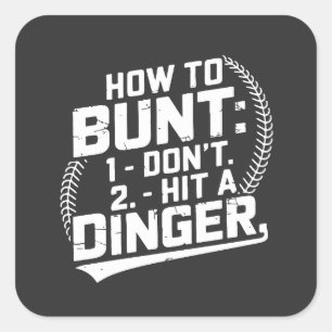 Hoe je moet bunten, sla geen dinger grappig honkba vierkante sticker