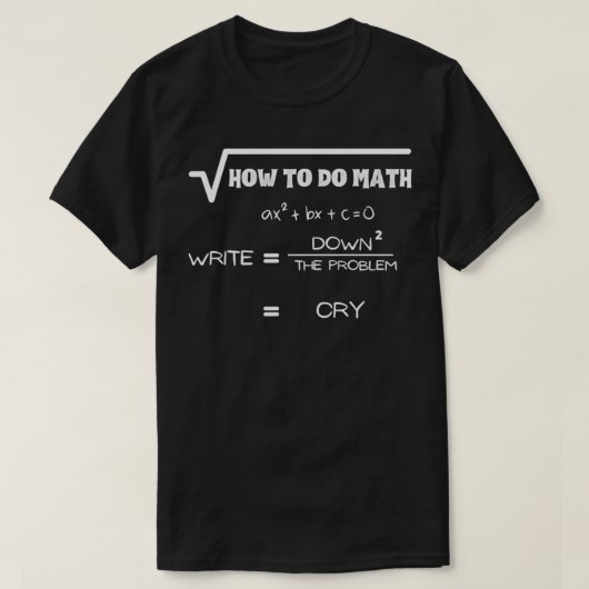 hoe je wiskunde grappig kunt maken voor wiskunde l t-shirt (Design voorkant)