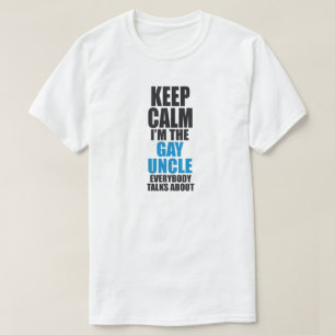 HOE KAN IK HET GAY-UNCLE ZIJN WAAR IEDEREEN OVER P T-SHIRT