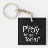Hoe kan ik vandaag voor je bidden? sleutelhanger (Voorkant)