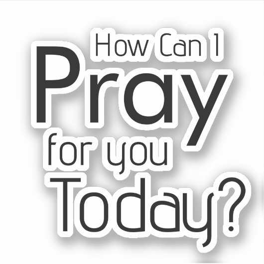 Hoe kan ik vandaag voor je bidden Stickers (Voorkant)