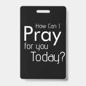 Hoe kan ik voor je bidden? Christelijk Badge (Voorkant)