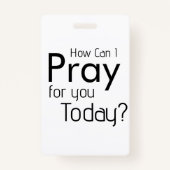 Hoe kan ik voor je bidden? Christelijk Badge (Achterkant)