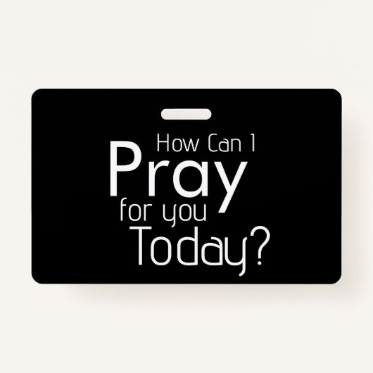 Hoe kan ik voor je bidden? Christelijk Badge (Voorkant)