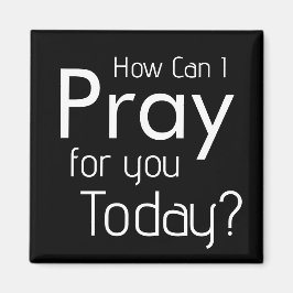 Hoe kan ik voor je bidden? Christelijk Magneet
