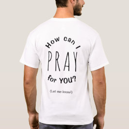 Hoe kan ik voor je bidden Inspiratie licht T-shirt
