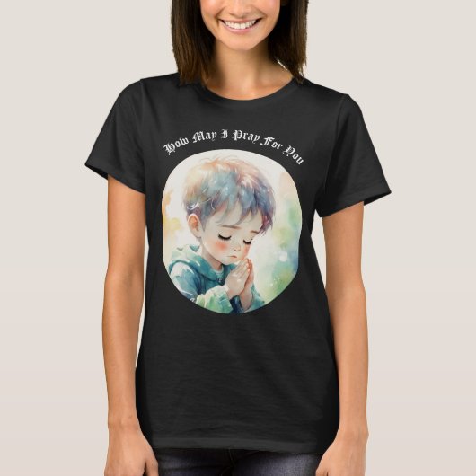 Hoe kan ik voor je bidden T-shirt (Voorkant)