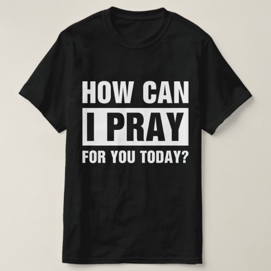 Hoe kan ik voor je bidden t-shirt (Design voorkant)