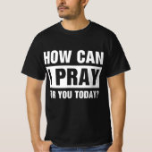 Hoe kan ik voor je bidden t-shirt (Voorkant)