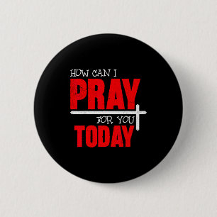 Hoe kan ik voor je bidden vandaag Christelijk gebe Ronde Button 5,7 Cm