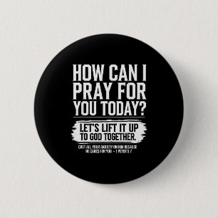 Hoe kan ik voor je bidden vandaag christelijke Bij Ronde Button 5,7 Cm