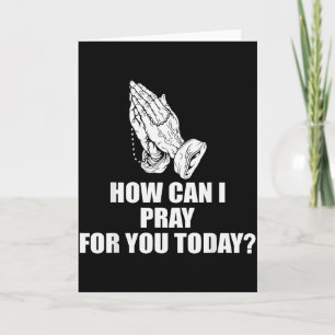 Hoe kan ik voor je bidden vandaag Christelijke quo Kaart