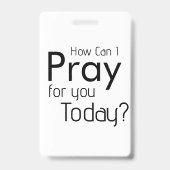 Hoe kan ik voor jou bidden? Christelijk Badge (Achterkant)