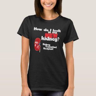 Hoe kijk ik in mijn nieuwe nier een niertransplant t-shirt