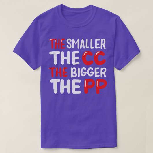 Hoe kleiner de CC hoe groter de PP T-shirt (Design voorkant)