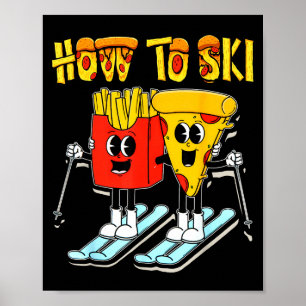 Hoe komisch pizza frietjes skiër skisport te beoef poster
