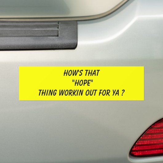 Hoe komt dat 'HOPE' ding goed voor je? Bumpersticker (Op auto)